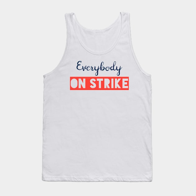 EVERYBODY ON STRIKE (blue) Tank Top by Utopic Slaps